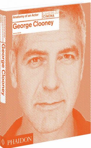 обложка книги George Clooney: Anatomy of an Actor книга George Clooney: Anatomy of an Actor, автор: Jeremy Smith