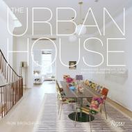 The Urban House: Townhouses, Apartments, Lofts, and Other Spaces for City Living, автор: Written by Ron Broadhurst, Foreword by Richard Meier