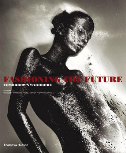 обложка книги Fashioning the Future: Tomorrow's Wardrobe книга Fashioning the Future: Tomorrow's Wardrobe, автор: Suzanne Lee