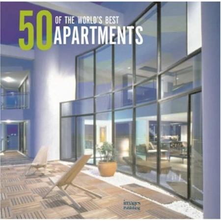 обложка книги 50 of the World's Best Apartments книга 50 of the World's Best Apartments, автор: