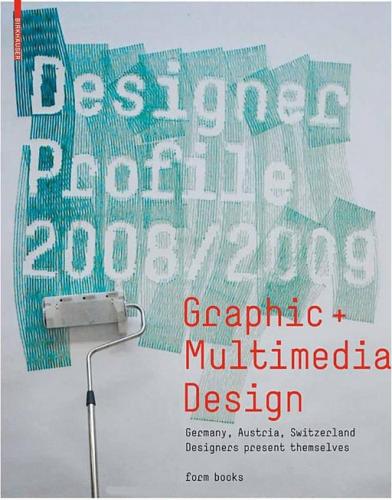 книга Designer Profile 2008/2009: Graphic + Multimedia Design, автор: Birkhauser
