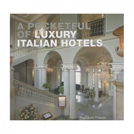 книга A Pocketful of Luxury Italian Hotels, автор: Panagiotis Fotiadis