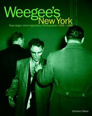 Weegee's New York: Photografien 1935 - 1960 Reinhard Kaiser