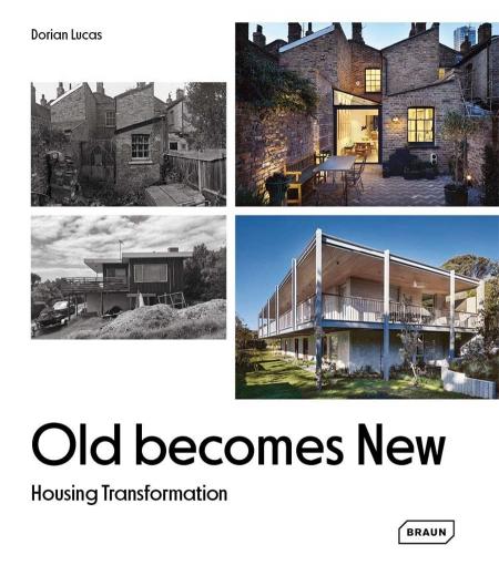 книга Old Becomes New: Housing Transformation, автор: Dorian Lucas
