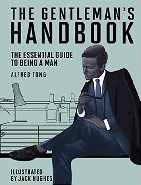 книга The Gentleman's Handbook: The Essential Guide to Being a Man, автор: Alfred Tong