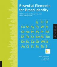 Essential Elements for Brand Identity: 100 Principles for Designing Logos and Building Brands Kevin Budelmann, Yang Kim, Curt Wozniak