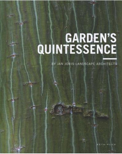 обложка книги Garden's Quintessence by Jan Joris Landscape Architects книга Garden's Quintessence by Jan Joris Landscape Architects, автор: Ivo Pauwels
