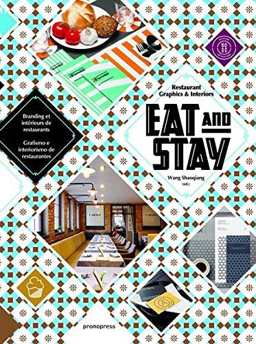 обложка книги Eat and Stay: Restaurant Graphics & Interiors книга Eat and Stay: Restaurant Graphics & Interiors, автор: Wang Shaoqiang
