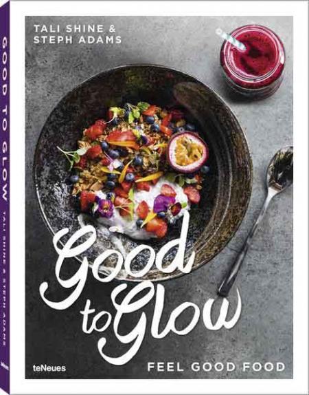 обложка книги Good to Glow: Feel-Good Food книга Good to Glow: Feel-Good Food, автор: Tali Shine & Steph Adams