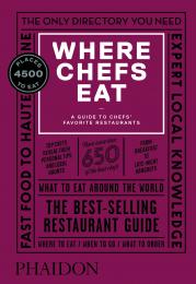 Where Chefs Eat: На Guide to Chefs' Favorite Restaurants - Third Edition Joe Warwick, Joshua David Stein, Natascha Mirosch, Evelyn Chen
