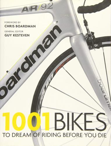 обложка книги 1001 Bikes: To Dream of Riding Before You Die книга 1001 Bikes: To Dream of Riding Before You Die, автор: Guy Kesteven