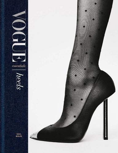 обложка книги Vogue Essentials: Heels книга Vogue Essentials: Heels, автор: Gail Rolfe