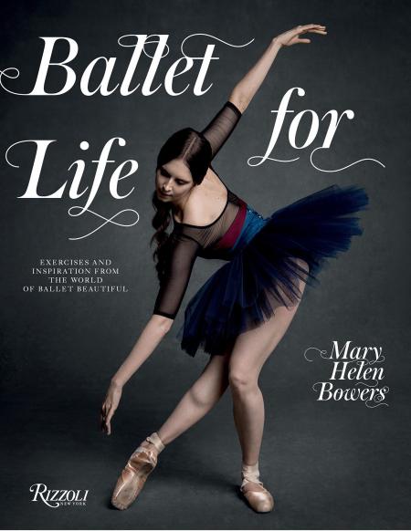книга Ballet for Life: Exercises and Inspiration from the World of Ballet Beautiful, автор: Author Mary Helen Bowers, Foreword by Lily Aldridge, Photographs by Inez van Lamsweerde and Vinoodh Matadin