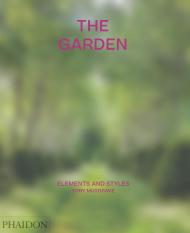 The Garden: Elements and Styles, автор: Toby Musgrave