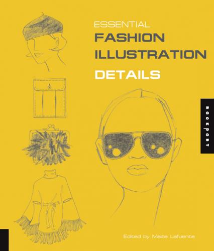 обложка книги Essential Fashion Illustration: Details книга Essential Fashion Illustration: Details, автор: Maite Lafuente