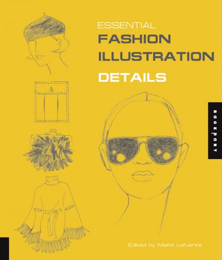 обложка книги Essential Fashion Illustration: Details книга Essential Fashion Illustration: Details, автор: Maite Lafuente