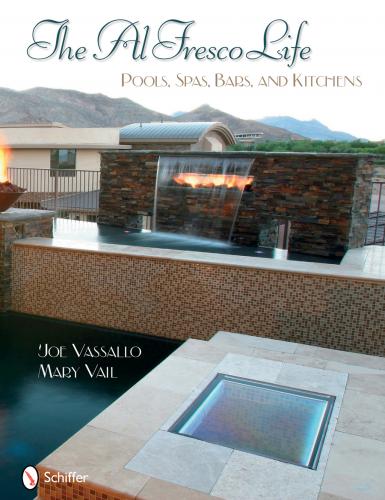 обложка книги The Al Fresco Life: Pools, Spas, Bars, and Kitchens книга The Al Fresco Life: Pools, Spas, Bars, and Kitchens, автор: Joe Vassallo, Mary Vail