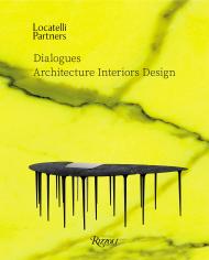 Locatelli Partners: Dialogues: Architecture Interiors Design Massimiliano Locatelli, Giovanna Cornelio, Annamaria Scevola, Davide Agrati
