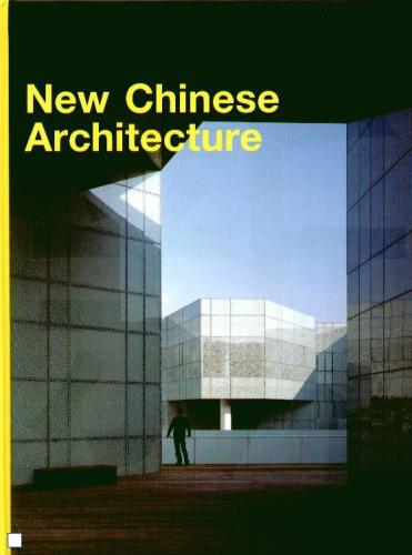 обложка книги New Chinese Architecture книга New Chinese Architecture, автор: Xui Wenjun Xu Jie
