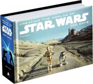 Creating the Worlds of Star Wars: 365 Days John Knoll, and J. W. Rinzler