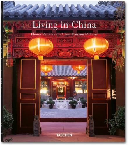 обложка книги Living in China книга Living in China, автор: Reto Guntli, Daisann McLane, Angelika Taschen