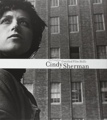 обложка книги Cindy Sherman - The Complete Untitled Film Stills книга Cindy Sherman - The Complete Untitled Film Stills, автор: Cindy Sherman