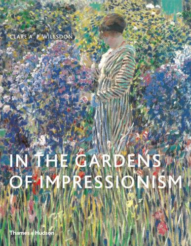 обложка книги In the Gardens of Impressionism книга In the Gardens of Impressionism, автор: Clare A. P. Willsdon