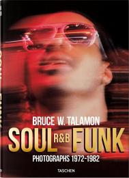 Bruce W. Talamon. Soul. R&B. Funk. Photographs 1972–1982, автор: Bruce W. Talamon, Reuel Golden, Pearl Cleage