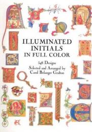 Illuminated Initials in Full Color: 548 Designs, автор: Carol Belanger Grafton