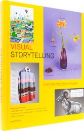 Visual Storytelling: Inspiring a New Visual Language R. Klanten, S. Ehmann, F. Schulze