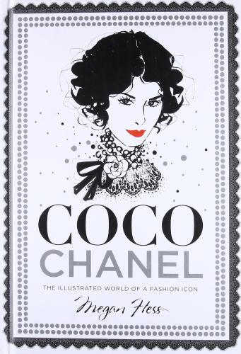 книга Coco Chanel: The Illustrated World of a Fashion Icon, автор: Megan Hess