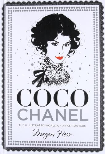 обложка книги Coco Chanel: The Illustrated World of a Fashion Icon книга Coco Chanel: The Illustrated World of a Fashion Icon, автор: Megan Hess