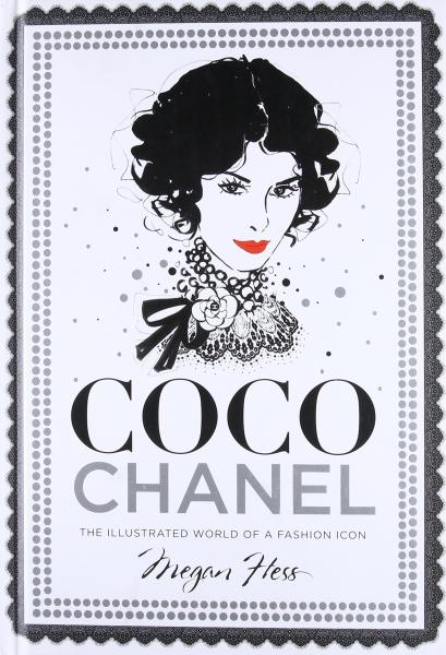 обложка книги Coco Chanel: The Illustrated World of a Fashion Icon книга Coco Chanel: The Illustrated World of a Fashion Icon, автор: Megan Hess