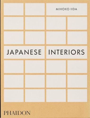 книга Japanese Interiors, автор: Mihoko Iida, with contributions by Danielle Demetriou