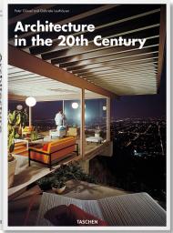 Architecture in the 20th Century, автор: Peter Gössel, Gabriele Leuthäuser