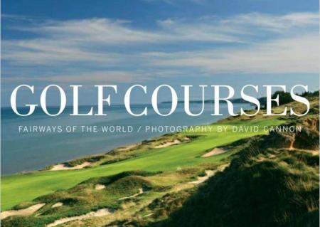книга Golf Courses: Fairways of the World, автор: Sir Michael Bonallack, Steve Smyers, David Cannon