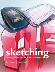 Sketching: Drawing Techniques for Product Designers Roselien Steur