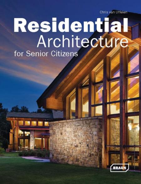 обложка книги Residential Architecture for Senior Citizens книга Residential Architecture for Senior Citizens, автор: Chris van Uffelen