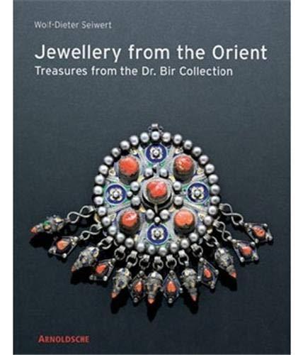 обложка книги Jewellery from the Orient: Treasures from the Dr. Bir Collection книга Jewellery from the Orient: Treasures from the Dr. Bir Collection, автор: Wolf-Dieter Seiwert