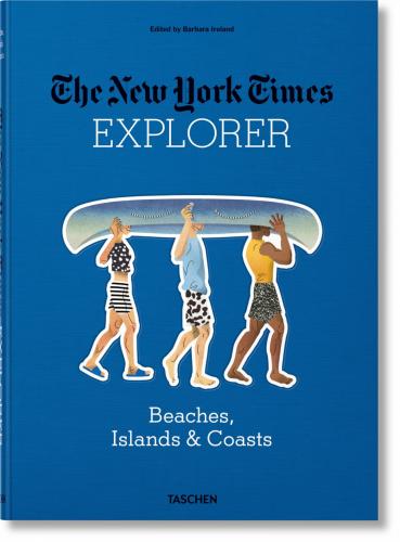 обложка книги The New York Times Explorer. Beaches, Islands & Coasts книга The New York Times Explorer. Beaches, Islands & Coasts, автор: Barbara Ireland