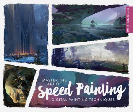 книга Master the Art of Speed ​​Painting: Digital Painting Techniques, автор: 3dtotal Publishing