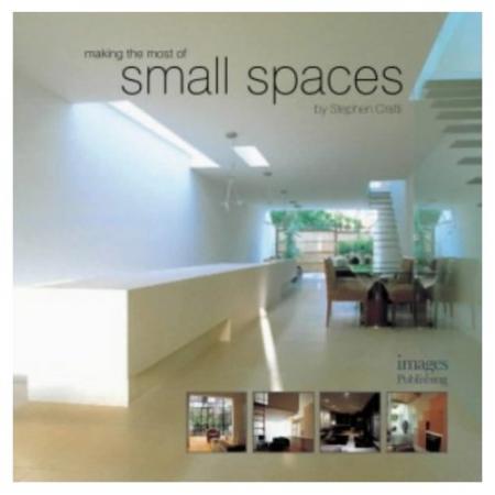 обложка книги Making the Most of Small Spaces: by Stephen Crafti книга Making the Most of Small Spaces: by Stephen Crafti, автор: Stephen Crafti