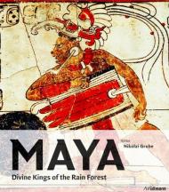 Maya: Divine kings of the rain forest, книга издательства: Ullmann Maya: Divine kings of the rain forest, автор: Nikolai Grube