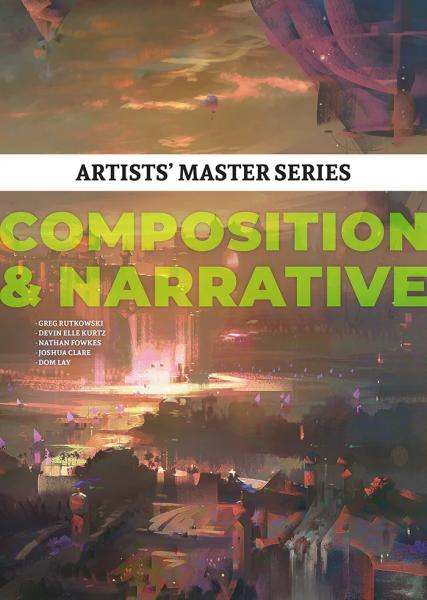 книга Artists' Master Series: Composition and Narrative - УЦІНКА - пошкоджена обкладинка, автор: Greg Rutkowski, Devin Elle Kurtz, Nathan Fowkes, Joshua Clare, Dom Lay