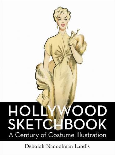 книга Hollywood Sketchbook: A Century of Costume Illustration, автор: Deborah Nadoolman Landis