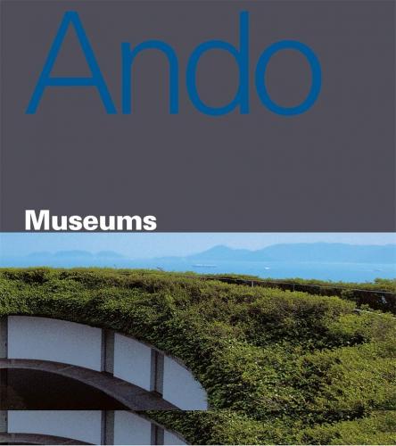 книга Tadao Ando Museums, автор: Luca Molinari