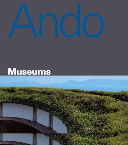 обложка книги Tadao Ando Museums книга Tadao Ando Museums, автор: Luca Molinari