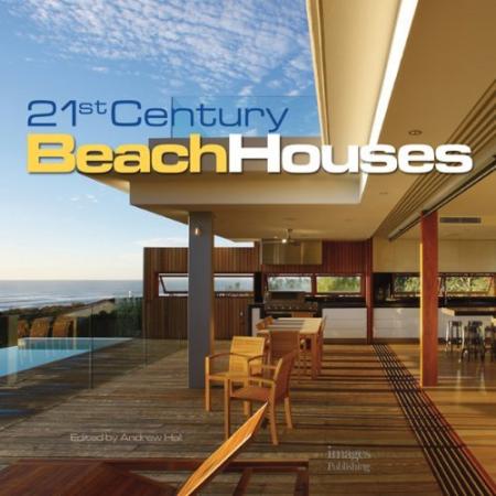 обложка книги 21st Century Beach Houses книга 21st Century Beach Houses, автор: Andrew Hall (Editor)