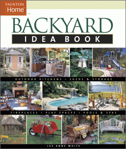 обложка книги Backyard Idea Book книга Backyard Idea Book, автор: Lee Anne White