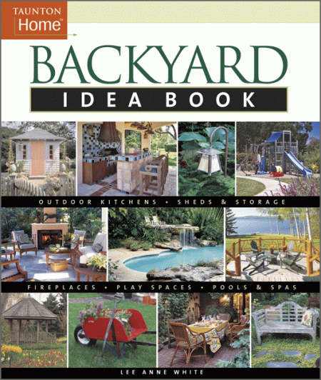 обложка книги Backyard Idea Book книга Backyard Idea Book, автор: Lee Anne White